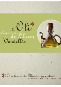 L'Oli amb Aromes de Llorer, Molí de l'Oli, Vandellòs