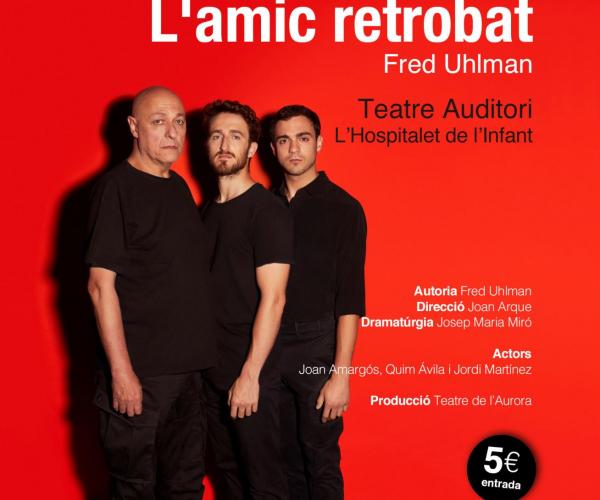 L'amic retobat Teatre de l'Aurora Jordi Martínez Joan Arqué Josep Maria Miró Teatre Nacional de Catalunya